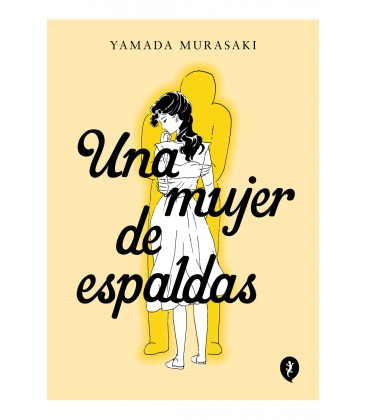 Una mujer de espaldas - Yamada Murasaki - Salamandra Graphic