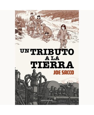 Un tributo a la tierra - Joe Sacco - Reservoir Books