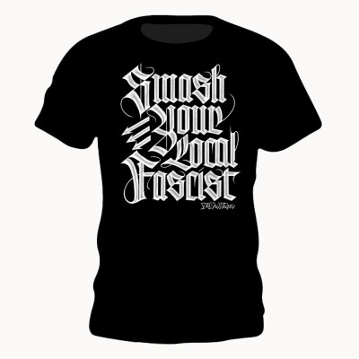Camiseta Smash Your Local Facist  - Its Our Turn