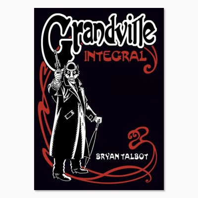 Grandville Edición integral - Bryan Talbot - Astiberri