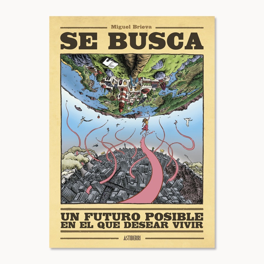 Se busca un futuro posible en el que desear vivir- Astiberri