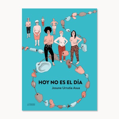 Hoy no es el día - Josune Urrutia Asua - Astiberri