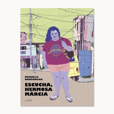 Escucha, hermosa Márcia - Marcello Quintanilha - Astiberri