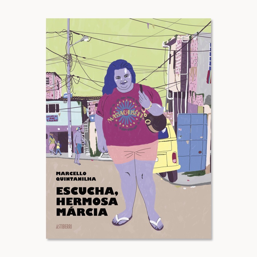 Escucha, hermosa Márcia - Marcello Quintanilha - Astiberri