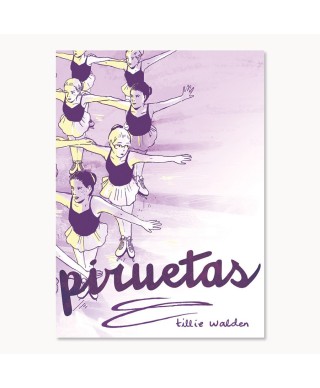 Piruetas - Tillie Walden- La Cúpula
