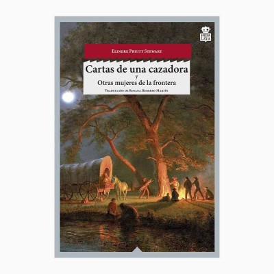 Cartas de una cazadora - Elinore Pruitt Stewart - Hoja De Lata