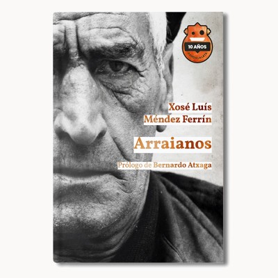Arraianos. Ed. 10 aniversario - Xosé Luís Méndez Ferrín - Hoja De Lata