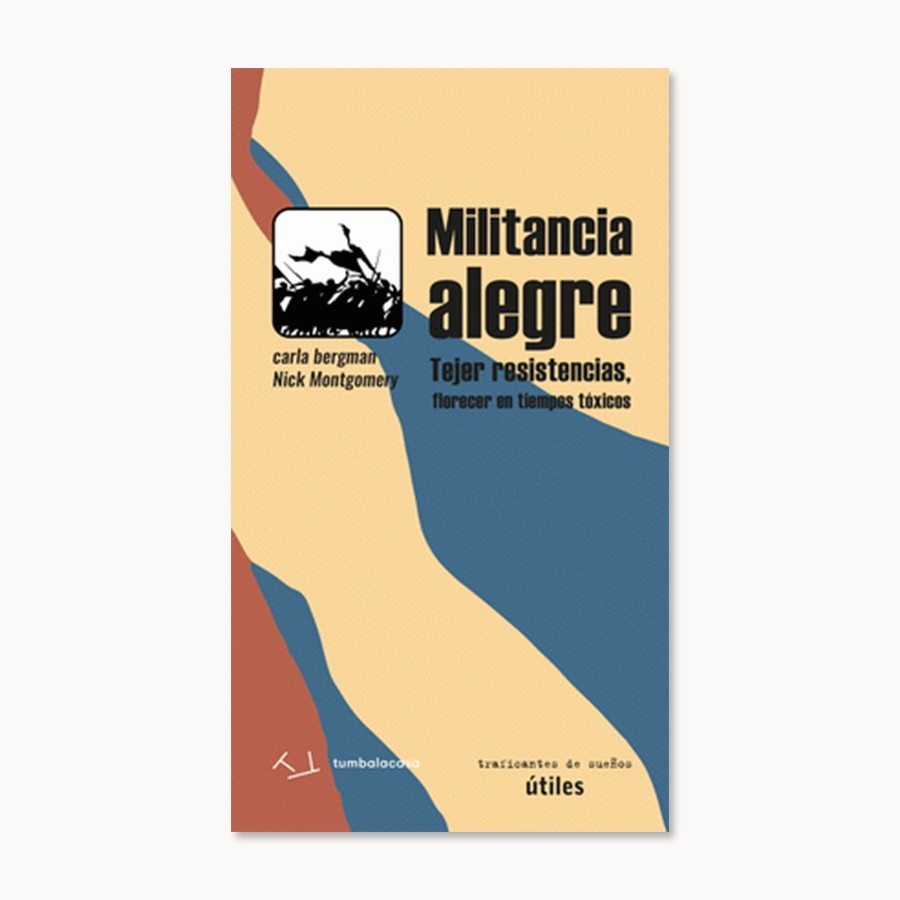 Militancia alegre - Carla Bergman y Nick Montgomery