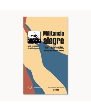 Militancia alegre - Carla Bergman y Nick Montgomery