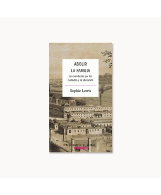 Abolir la familia - Sophie Lewis