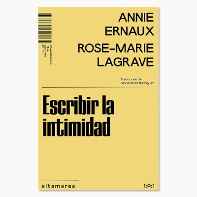 Escribir la intimidad - Annie Ernaux y Rose-Marie Lagrave - Altamarea
