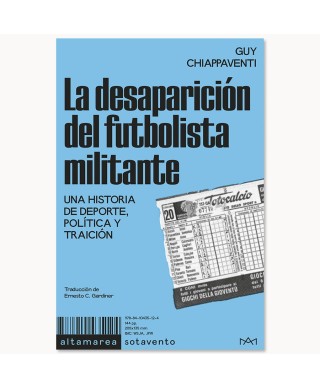 La desaparición del futbolista militante - Guy Chiappaventi - Altamarea