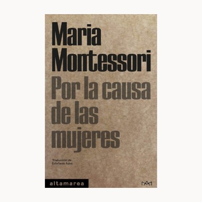 Por la causa de las mujeres - Maria Montessori - Altamarea