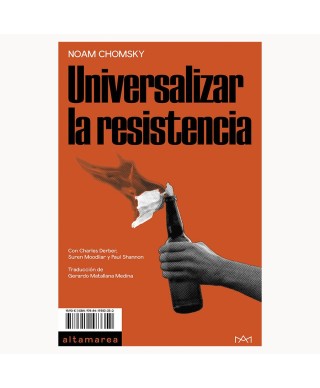 Universalizar la resistencia - Noam Chomsky - Altamarea