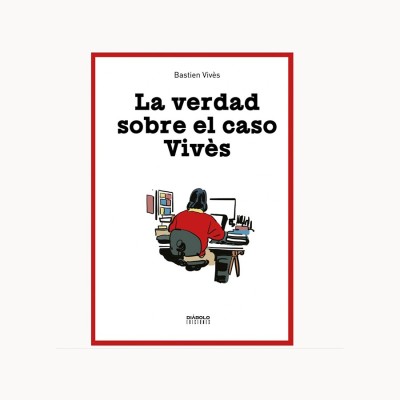 La verdad sobre el caso Vivès - Bastien Vives - Diábolo