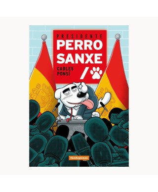 Presidente Perro Sanxe - Carles Ponsí