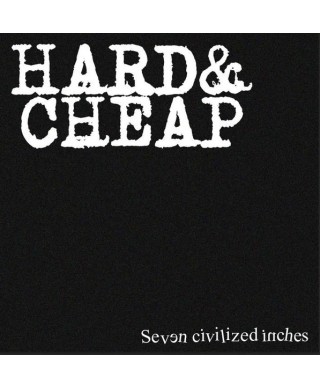 Hard & Cheap - Seven civilized inches - 7" Vinilo