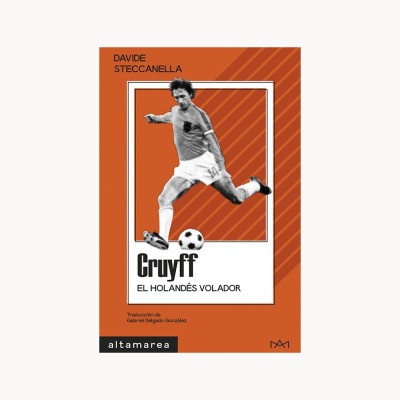 Cruyff El holandés volador - Altamarea