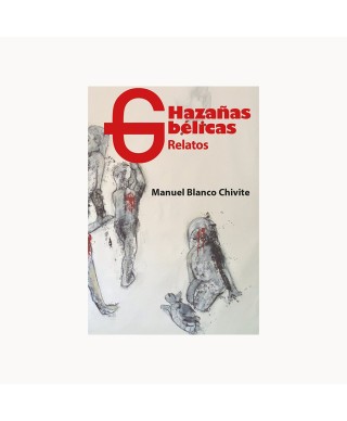 Hazañas bélicas relatos - Manuel Blanco Chivite