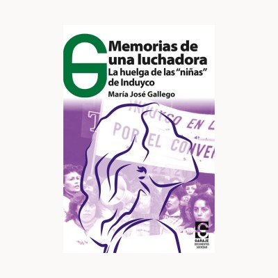 Memorias de una luchadora. - María José Gallego - Garaje Ediciones