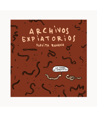 Archivos expiatorios - Flavita Banana - Astiberri