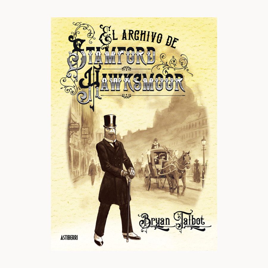 El archivo de Stamford Hawksmoor - Bryan Talbot - Astiberri