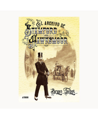 El archivo de Stamford Hawksmoor - Bryan Talbot - Astiberri