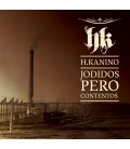 H Kanino -Jodidos Pero Contentos - CD