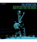 THE UPSHITTERS – BAD PLACE FOR THE WEAK - Vinilo
