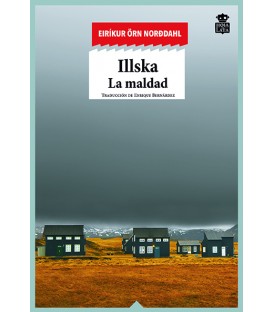 Illska. La maldad - Eiríkur Örn Norðdahl - Hoja De Lata