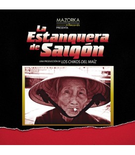 Los Chikos Del Maiz - LA ESTANQUERA DE SAIGÓN - Vinilo