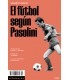 El fútbol según Pasolini. - Valerio Curcio - Altamarea