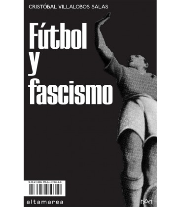 Fútbol y fascismo - Cristóbal Villalobos Salas - Altamarea